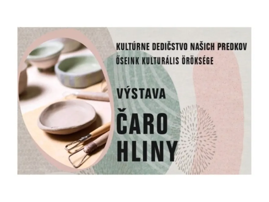 Čaro hliny - kultúrne dedičstvo našich predkov – výstava